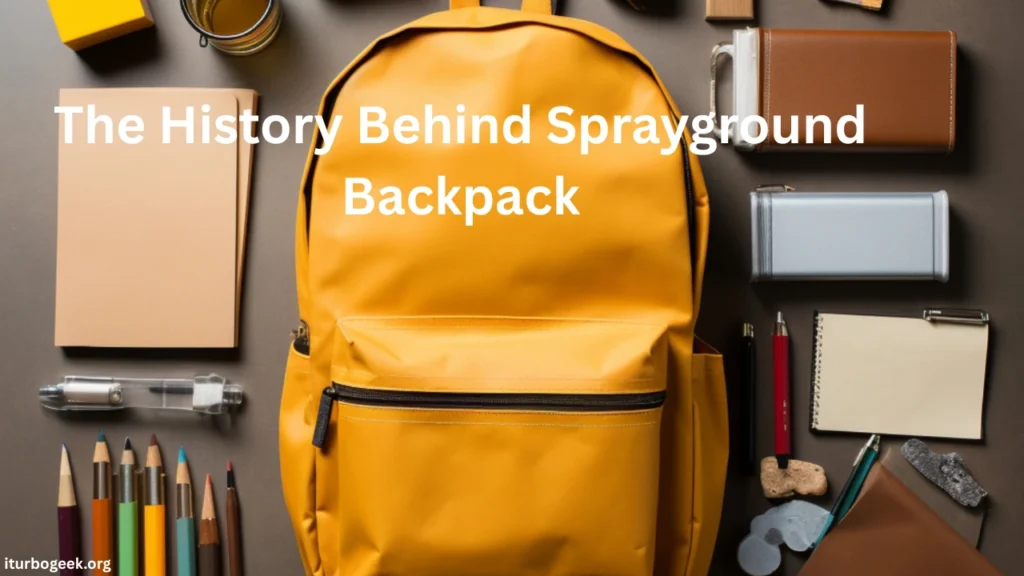 The History Behind Sprayground Backpack